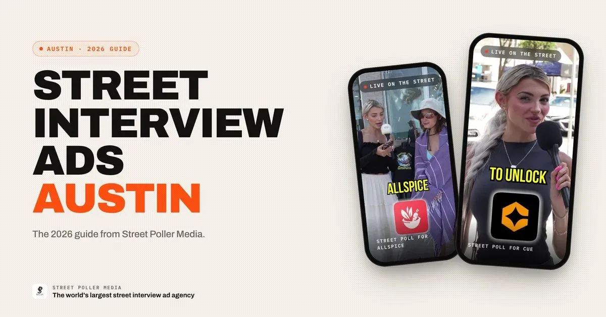 Street Interview Ads Austin: The 2026 Guide From Street Poller Media