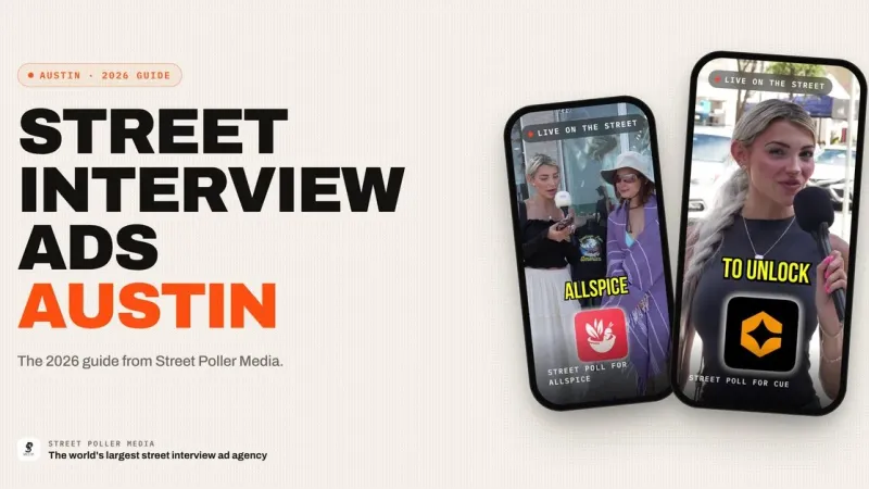 Street Interview Ads Austin: The 2026 Guide From Street Poller Media