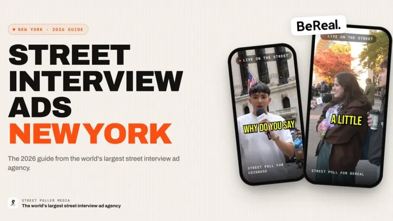 Street Interview Ads NYC: The 2026 Guide From The World's Largest Street Interview Ad Agency